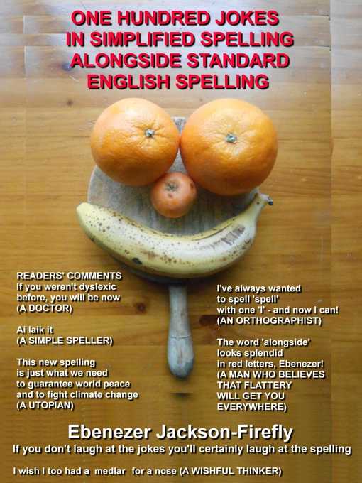 Title details for One Hundred Jokes In Simplified Spelling Alongside Standard English Spelling by Ebenezer Jackson-Firefly - Wait list